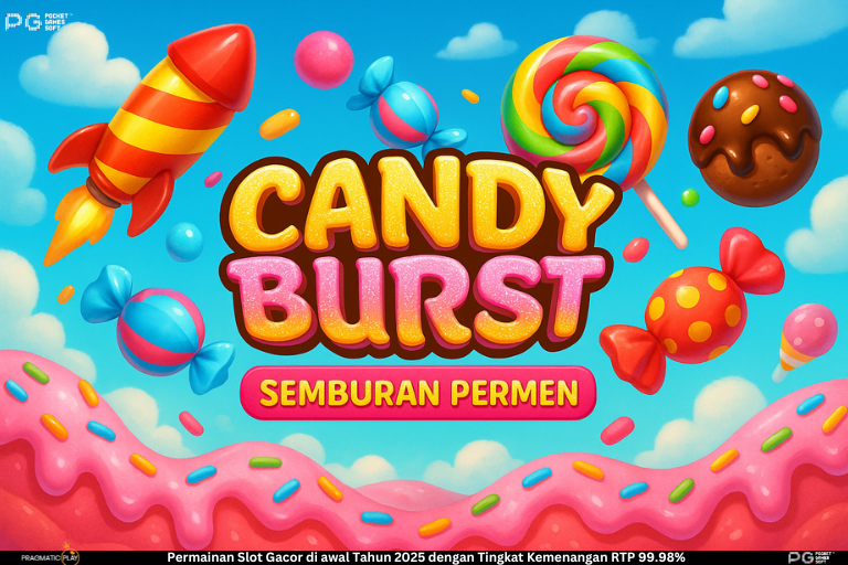 Candy Burst Slot Online: Ledakan Manis yang Menggoda Pecinta Slot