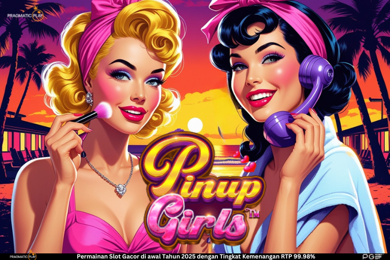 Pinup Girls: Slot Online Bertema Nuansa Klasik yang Memikat
