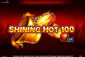 Shining Hot 100 - Klasik Bernuansa Modern dari Pragmatic Play